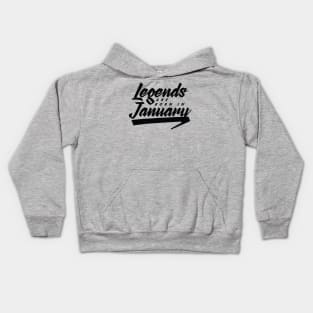 Legends are born in January Kids Hoodie